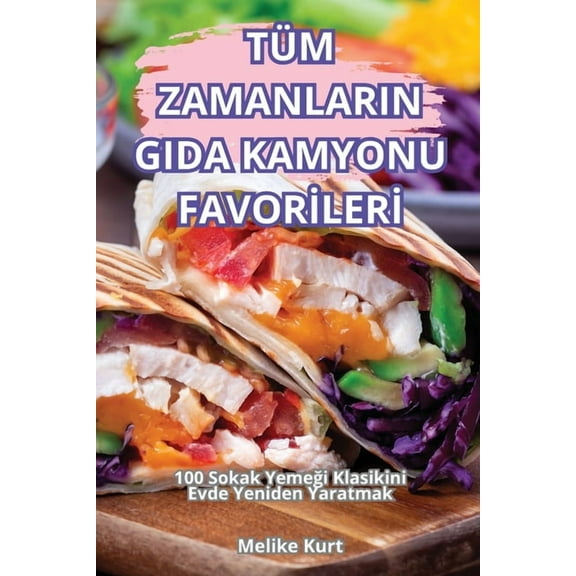 Tüm Zamanlarin Gida Kamyonu Favorİlerİ, (Paperback)