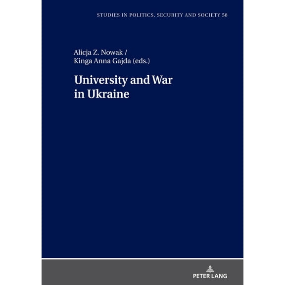 Studies in Politics, Security and Societ University and War in Ukraine, Book 58, (Hardcover)