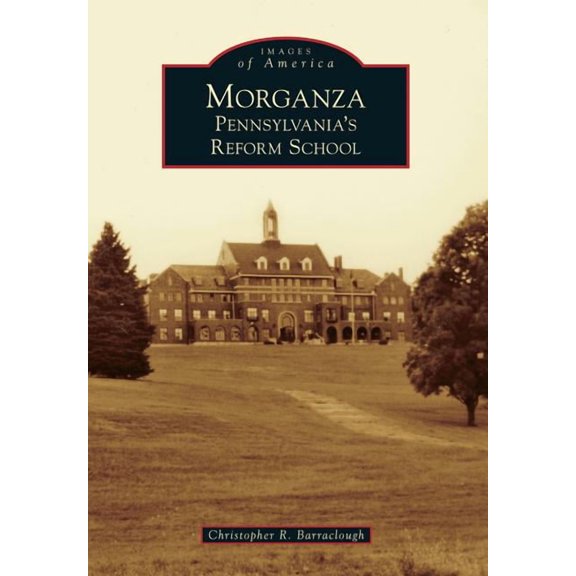Images of America: Morganza: Pennsylvania's Reform School (Paperback)