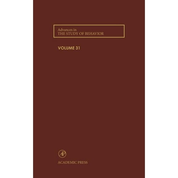 Advances in the Study of Behavior Advances in the Study of Behavior: Volume 31, Book 31, (Hardcover)