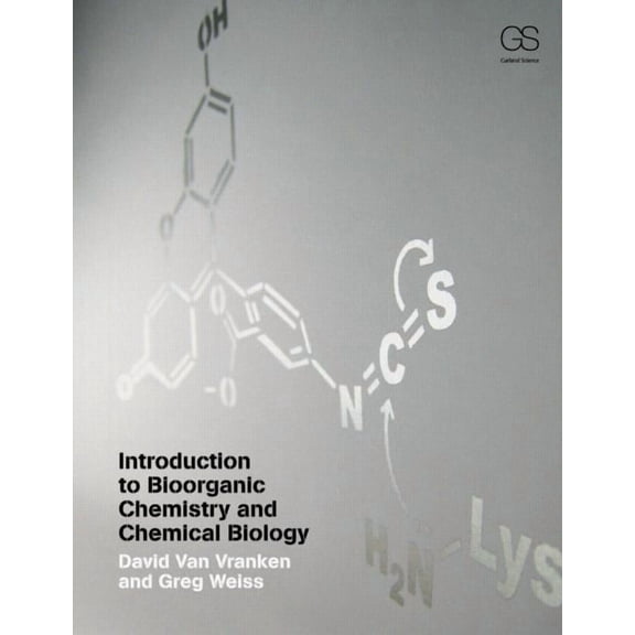 Introduction to Bioorganic Chemistry and Chemical Biology (Paperback)