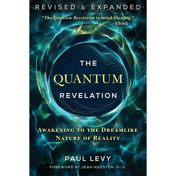 The Quantum Revelation: Awakening to the Dreamlike Nature of Reality, (Paperback)