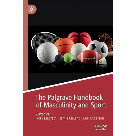 The Palgrave Handbook of Masculinity and Sport, (Paperback)