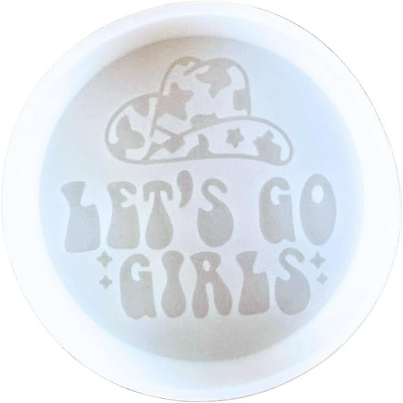Lets Go Girls Freshie Silicone Mold 4x4x0.8 Western Cowboy Hat Quote Lyrics for Scented Aroma Beads Supplies Resin, Car Candles, Soap Oven Safe Bake Heat Resistant to 400 F