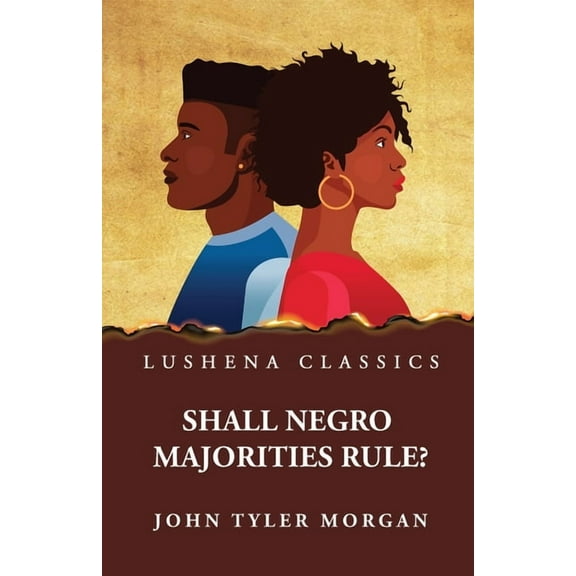 Shall Negro Majorities Rule? (Paperback)