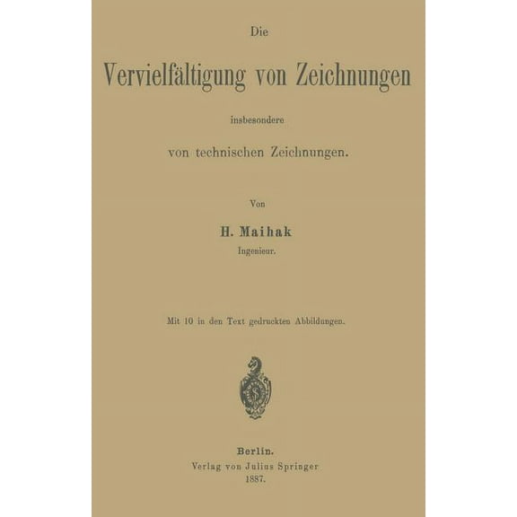Die Vervielfältigung Von Zeichnungen Insbesondere Von Technischen Zeichnungen, (Paperback)