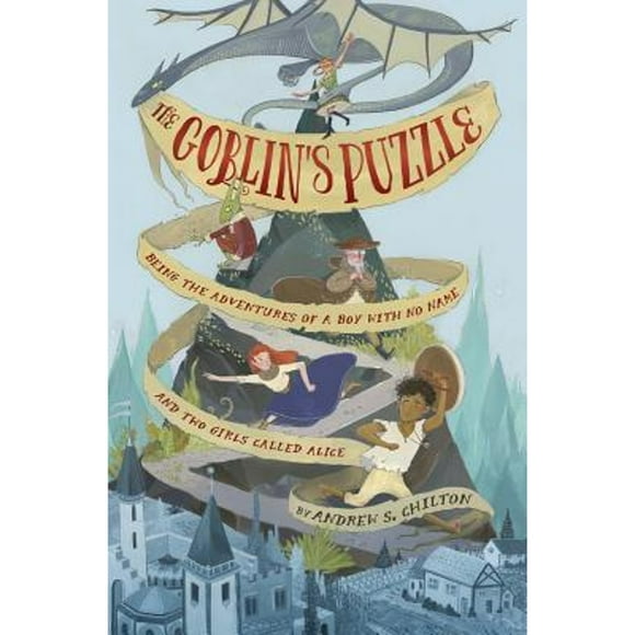 Pre-Owned The Goblin's Puzzle: Being the Adventures of a Boy with No Name and Two Girls Called Alice (Hardcover 9780553520705) by Andrew Chilton
