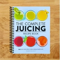 The Complete Juicing Recipe Book: 360 Easy Recipes for a Healthier Life, (Spiral Bound)