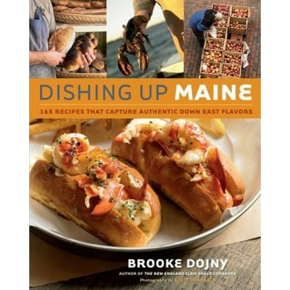 Pre-Owned Dishing Up(r) Maine: 165 Recipes That Capture Authentic Down East Flavors (Paperback) 1580178413 9781580178419
