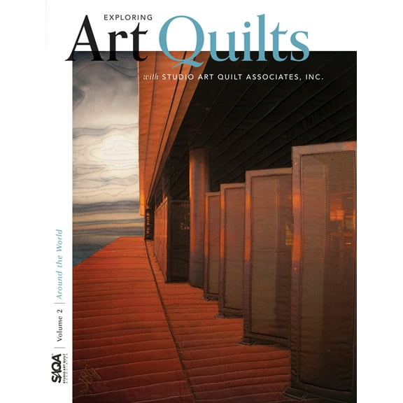Exploring Art Quilts with Studio Art Qui Around the World: Exploring Art Quilts with Saqa, Book 2, (Paperback)