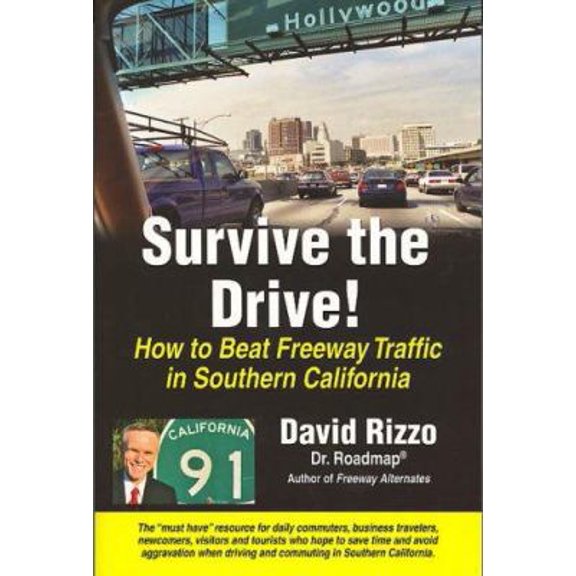 Pre-Owned Survive the Drive: How to Beat Freeway Traffic in Southern California (Paperback) 0977779106 9780977779109
