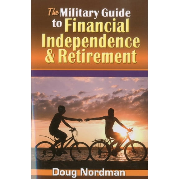 The Military Guide to Financial Independence and Retirement (Paperback)