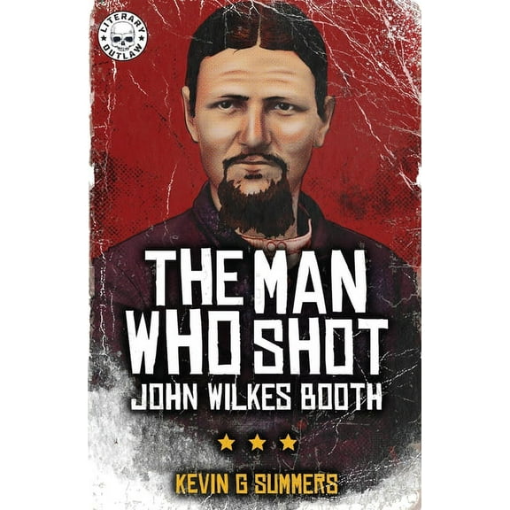 The Man Who Shot John Wilkes Booth, (Paperback)