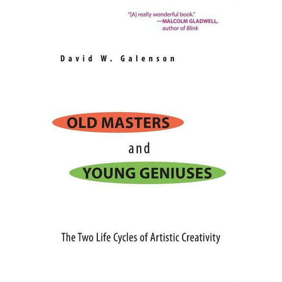 Old Masters and Young Geniuses: The Two Life Cycles of Artistic Creativity, (Paperback)
