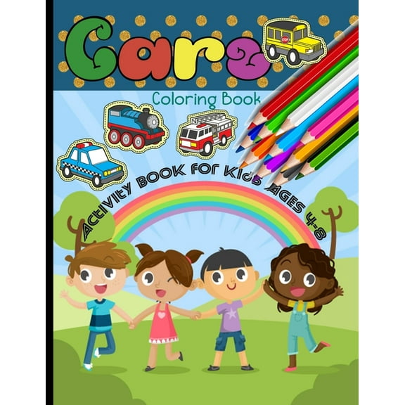 Cars Coloring Book Activity Book for Kids Ages 4-8: For Everyone, Preschoolers, Kids, Children to Begging Adults and Fam, (Paperback)