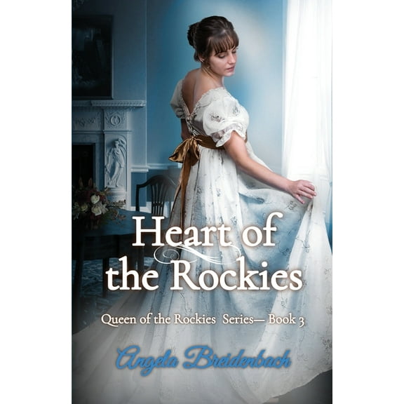 Queen of the Rockies Heart of the Rockies: Book 3, Book 3, (Paperback)