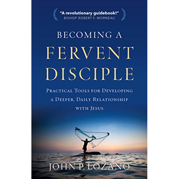 Pre-Owned Becoming a Fervent Disciple: Practical Tools for Developing a Deeper, Daily Relationship with Jesus (Paperback) 1627853413 9781627853415