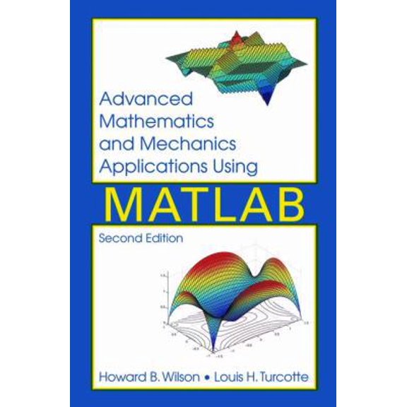 Pre-Owned Advanced Mathematics and Mechanics Applications Using MATLAB: Second Edition (Hardcover) 0849316863 9780849316869