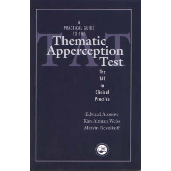 A Practical Guide to the Thematic Apperception Test: The TAT in Clinical Practice, (Paperback)