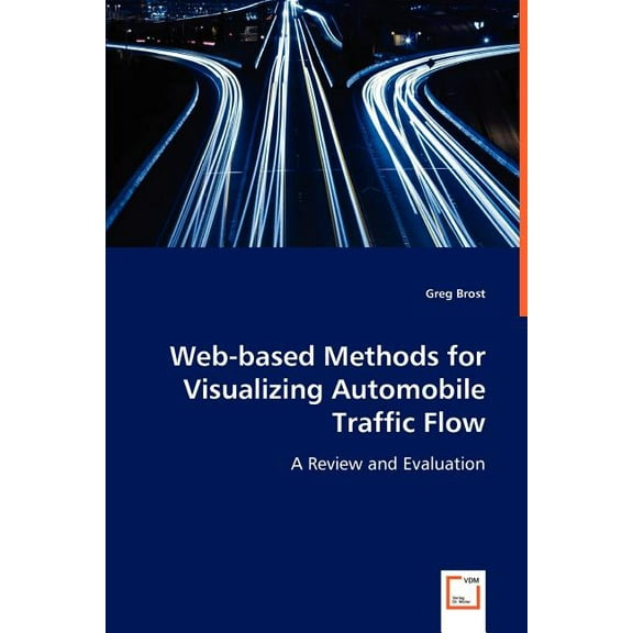 Web-based Methods for Visualizing Automobile Traffic Flow (Paperback)