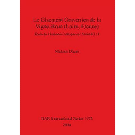 BAR International: Le Gisement Gravettien de la Vigne-Brun (Loire, France) (Paperback)