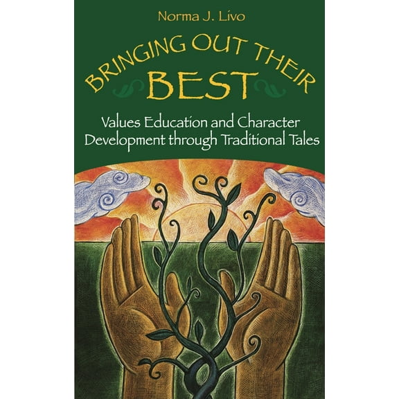 Bringing Out Their Best: Values Education and Character Development Through Traditional Tales, (Paperback)
