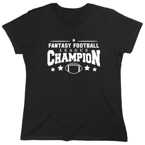 Fantasy Football League Champion Sarcastic Humor Novelty Funny Women's Casual Tees