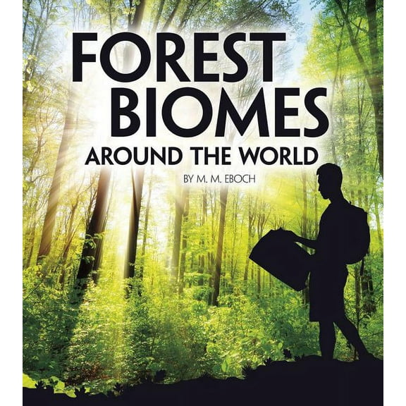 Exploring Earth's Biomes Forest Biomes Around the World, (Paperback)