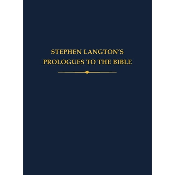 Auctores Britannici Medii Aevi Stephen Langton's Prologues to the Bible, (Hardcover)