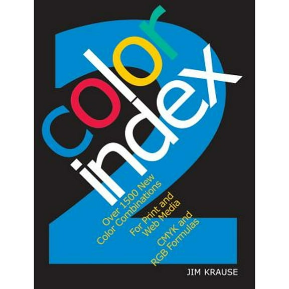 Pre-Owned Color Index 2: Over 1500 New Color Combinations. For Print and Web Media. CMYK and RGB Formulas. (Paperback) 1581809387 9781581809381