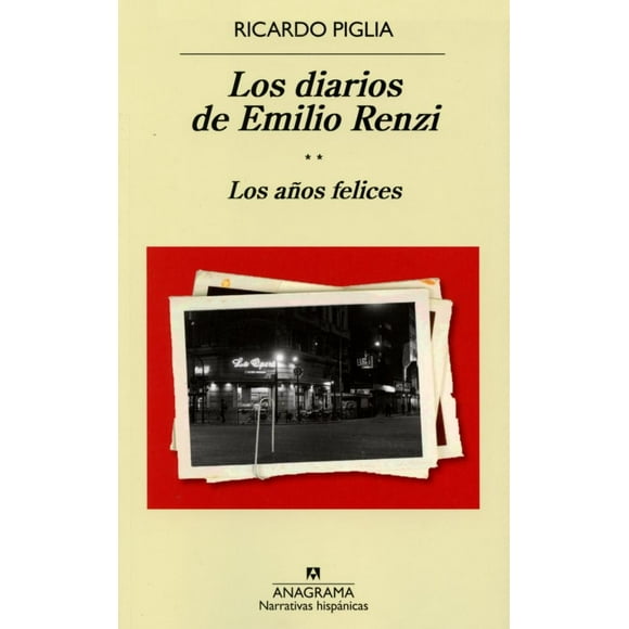 LOS DIARIOS DE EMILIO RENZI II EDITORIAL ANAGRAMA RICARDO PIGLIA