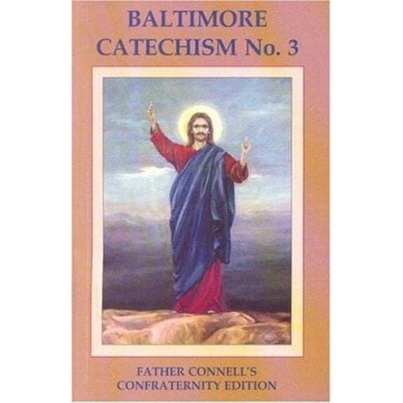 Pre-Owned Baltimore Catechism and Mass No. 3: The Text of the Official Revised Edition 1949 with Summarizations of Doctrine and Study Helps (Paperback) 0965602400 9780965602402