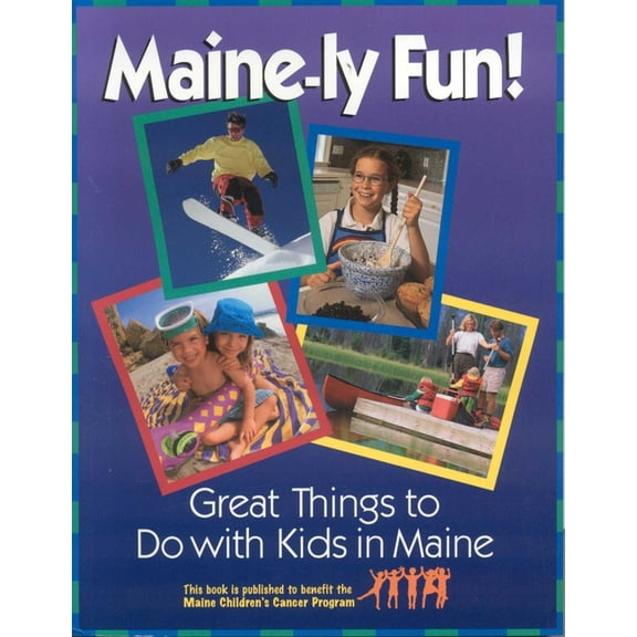 Maine-ly Fun!: Great Things to Do with Kids in Maine, (Paperback)