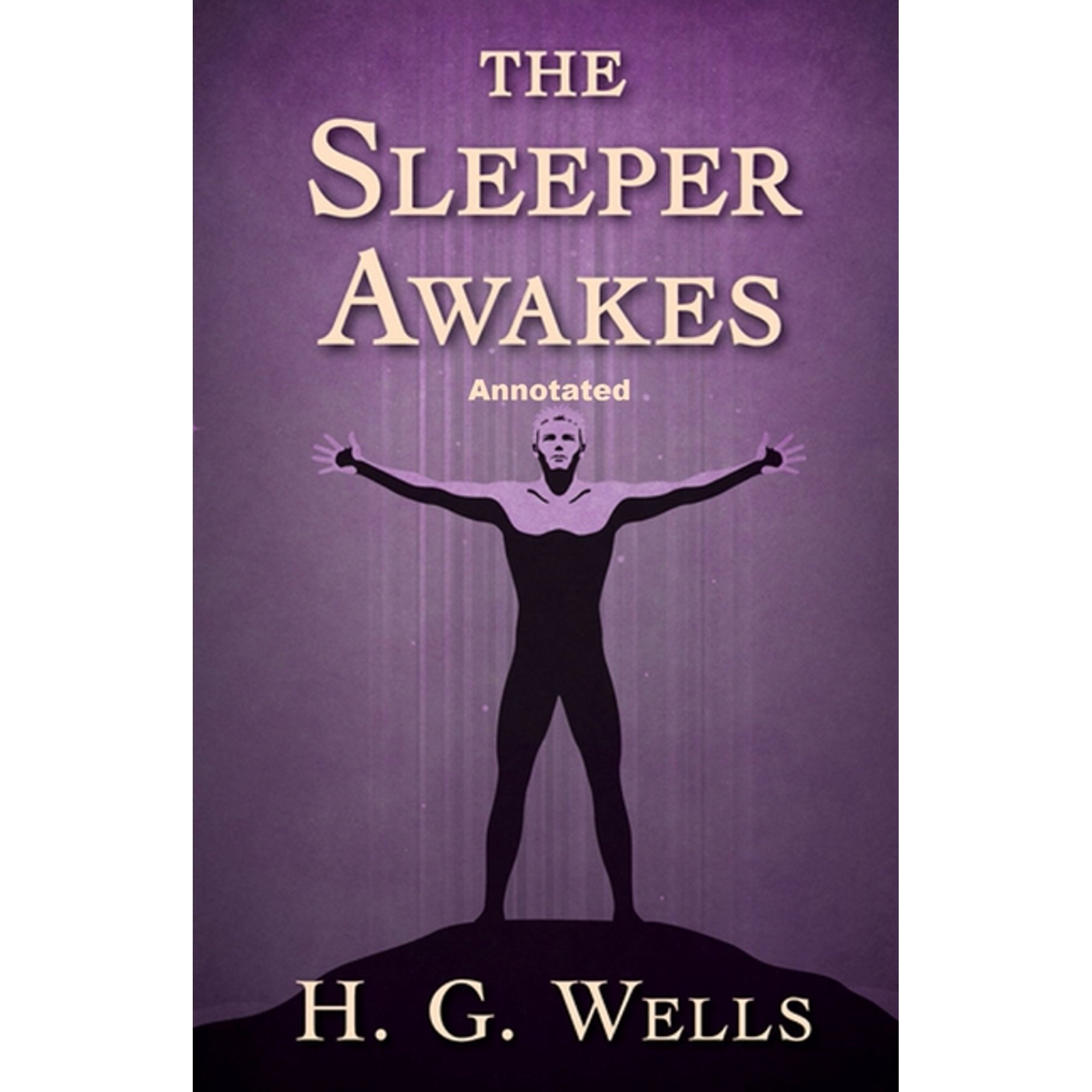 The Sleeper Awakes Annotated (Paperback)