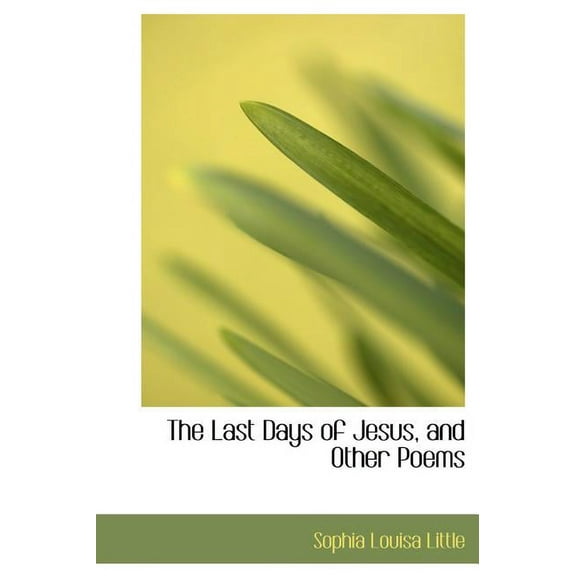 The Last Days of Jesus, and Other Poems (Hardcover)