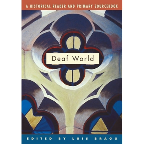 Pre-Owned Deaf World: A Historical Reader and Primary Sourcebook [Paperback] Bragg, Lois