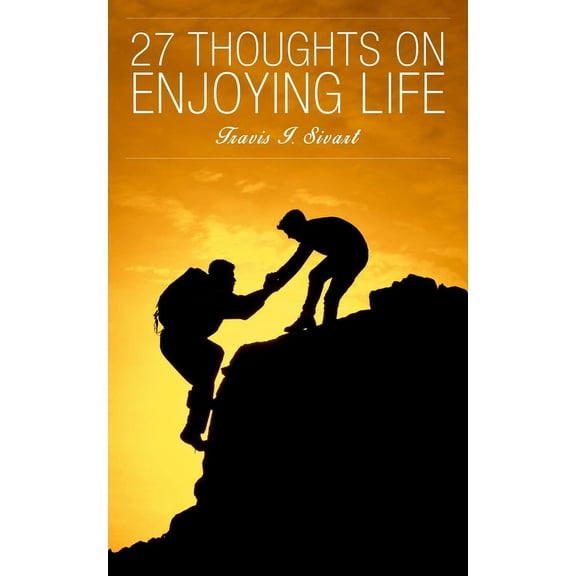 27 Thoughts on Enjoying Life, (Paperback)