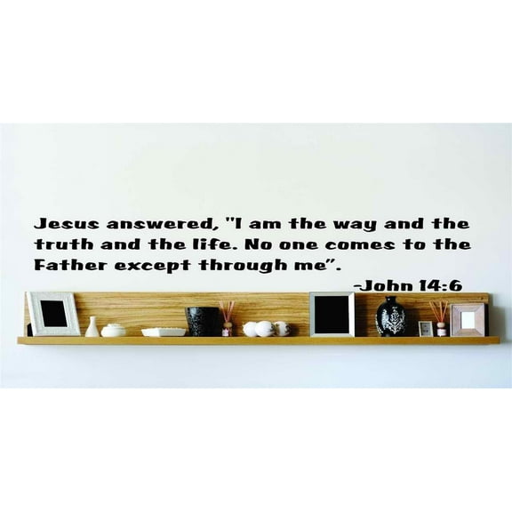 New Wall Ideas I Am The Way And The Truth And The Life No One Comes To The Father Except Through Me John 146 Bible 20x20