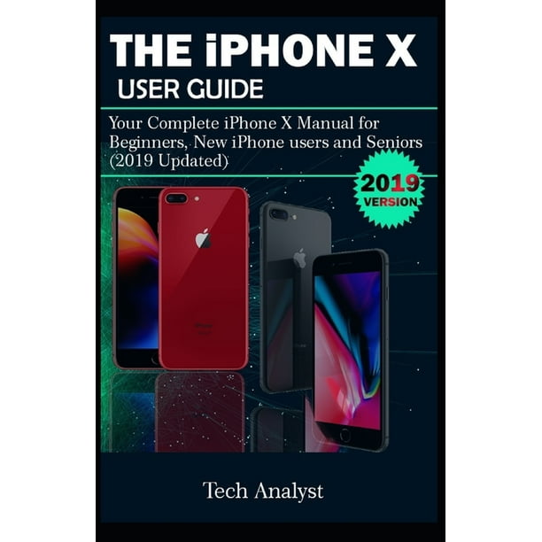 The iPhone X User Guide Your Complete iPhone X Manual for Beginners
