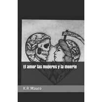 El Amor Las Mujeres Y La Muerte (Paperback)