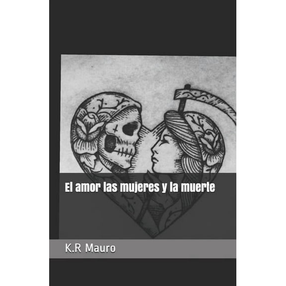 El Amor Las Mujeres Y La Muerte (Paperback)