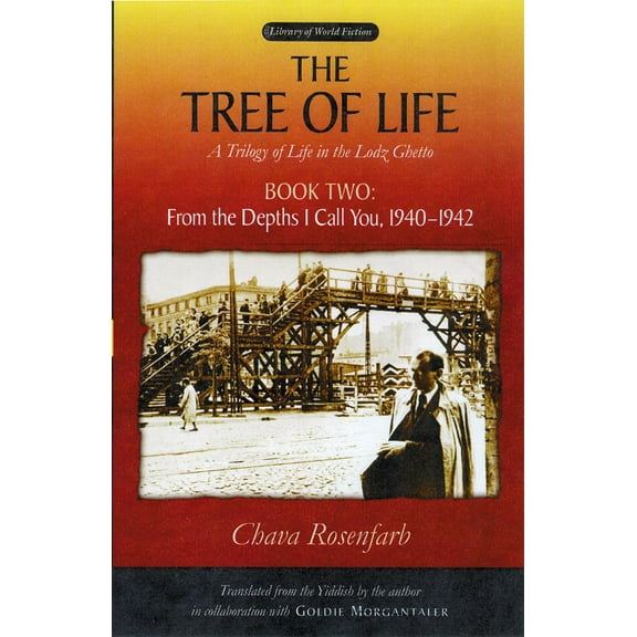 Library of World Fiction The Tree of Life, Book Two: From the Depths I Call You, 1940-1942, (Paperback)