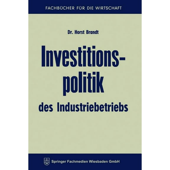 Fachbücher Für Die Wirtschaft Investitionspolitik Des Industriebetriebs, (Paperback)