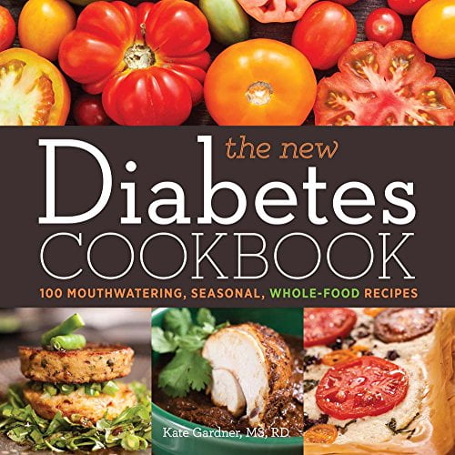 Pre-Owned The New Diabetes Cookbook: 100 Mouthwatering, Seasonal, Whole-Food Recipes Paperback