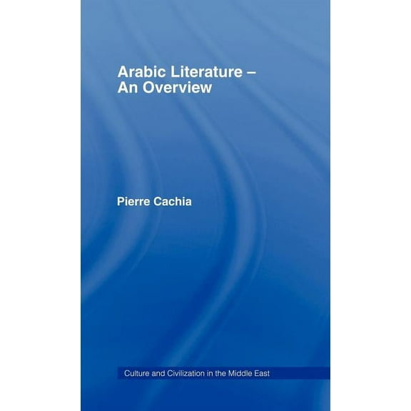 Culture and Civilization in the Middle E Arabic Literature: An Overview, (Hardcover)