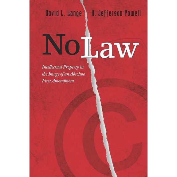 No Law: Intellectual Property in the Image of an Absolute First Amendment, (Paperback)