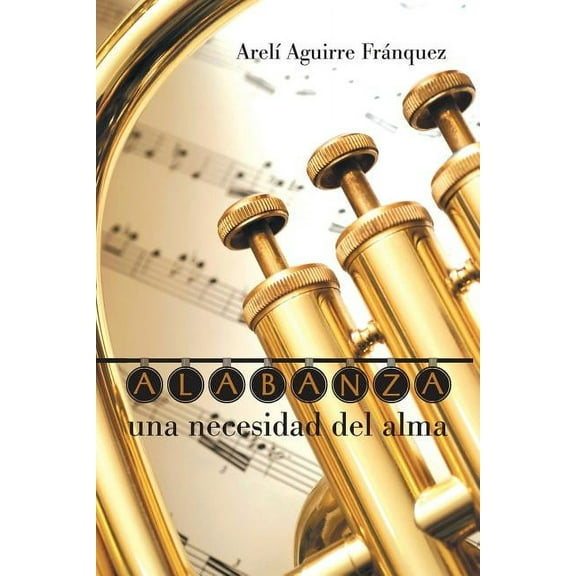 Alabanza, Una Necesidad del Alma (Paperback)