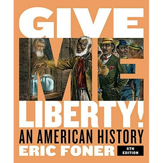 Pre-Owned Give Me Liberty!: An American History (Paperback) 0393418057 9780393418057