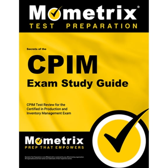 Pre-Owned CPIM Exam Secrets Study Guide, Parts 1 Through 3: CPIM Test Review for the Certified in Production and Inventory Management Exam (Paperback) 1609714946 9781609714949