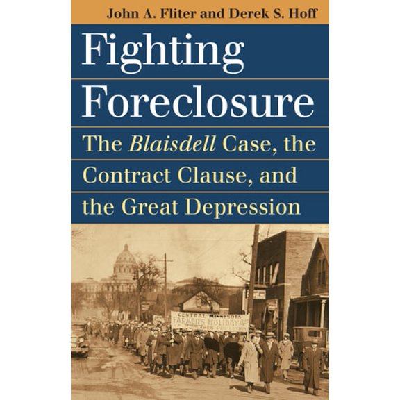 Pre-Owned Fighting Foreclosure: The Blaisdell Case, the Contract Clause, and the Great Depression (Paperback) 0700618724 9780700618729